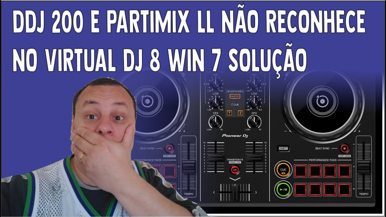DDJ 200 E PARTIMIX ll NÃO RECONHECE NO VIRTUAL DJ 8 WIN 7 SOLUÇÃO
