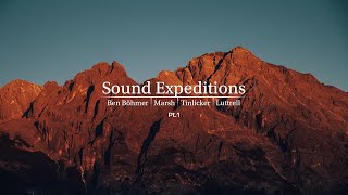 Sound Expeditions - Ben Böhmer | Marsh | Tinlicker | Luttrell (Pt.1)