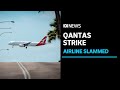 Union slams &#39;arrogant&#39; Qantas as pilots strike during school holidays in WA | ABC News