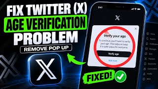 How to Fix Twitter X Age Verification Problem Remove Verify Your Age Pop Up