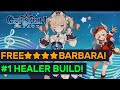 FREE Barbara Event! BEST★★★★ Healer Build Explained! | Genshin Impact