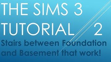 The Sims 3 Tutorial 2 - Stairs Between Foundation and Basement