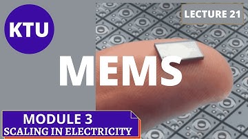 scaling in electricity ||  MODULE 3 || EC 465 || KTU MEMS ||  LECTURE 21