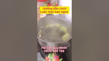 Cách luộc mực bao ngon cho khách nhà em