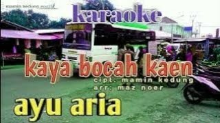 karaoke_ ayu aria_ kaya bocah kaen_ cipt: mamin kedung_ arr maz noer