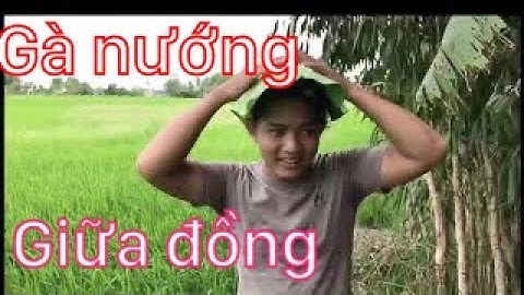 Ẩm thực, gà nướng giữa cánh đồng mênh Mông ,ngon tuyệt