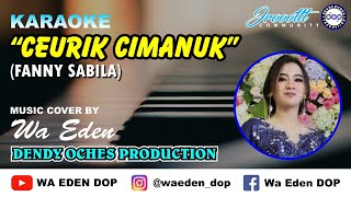 KARAOKE CEURIK CIMANUK - FANNY SABILA │ MUSIC COVER BY WA EDEN