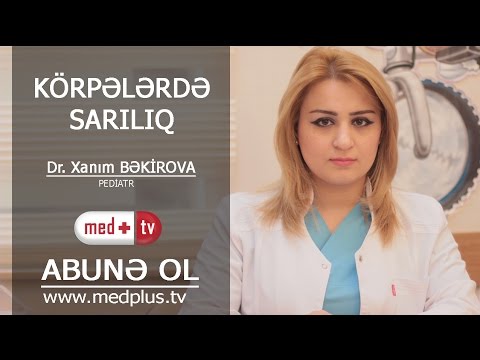 Korpelerde sariliq - Pediatr Xanim Bekirova_www.medplus.tv