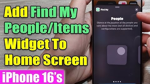 iPhone 16/16 Pro Max: How to Add Find My People/Items Widget To Home Screen