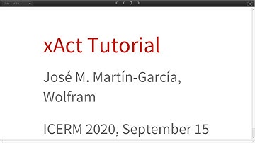 xAct Tutorial | José Martín-García (Wolfram) | ICERM 2020