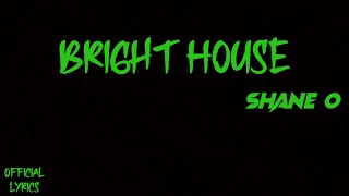 Shane O - Bright House (Official Lyrics Video)