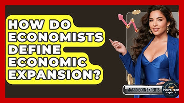 How Do Economists Define Economic Expansion? - Macroecon Experts