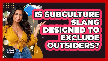 Is Subculture Slang Designed To Exclude Outsiders? - SlangXplained