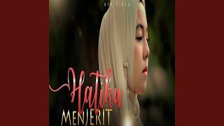 Hatiku Menjerit
