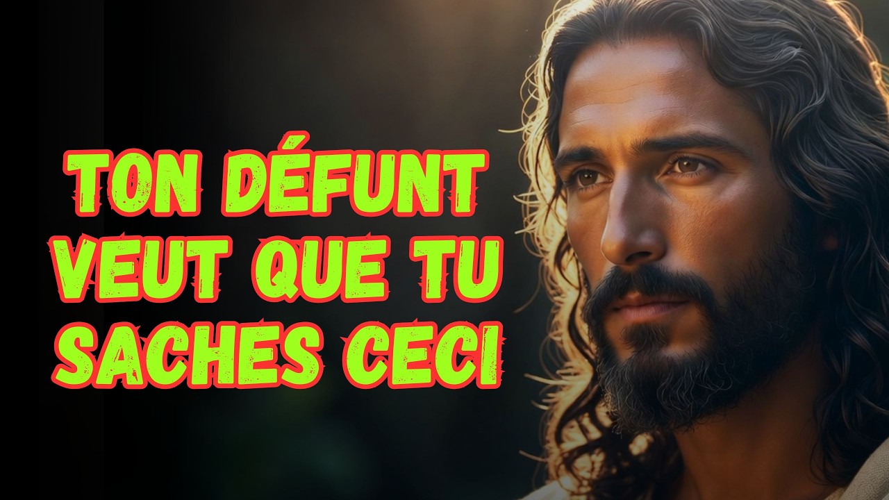 Ton Défunt Veut Que Tu Saches Ceci | Message de L'au-delà