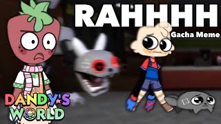Rahhh Gacha Life 2 Dandys World Gacha Meme Og Concept