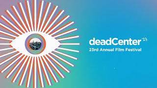 deadCenter Film Festival 2023 Opening Bumper