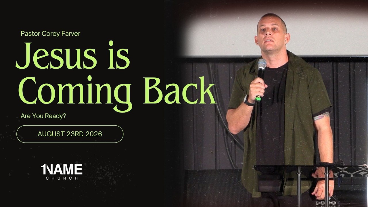 "Jesus is Coming Back" | August 23rd 2026 | 1NAME Church