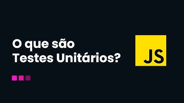 O que são Testes Unitários e como implementar em JavaScript?