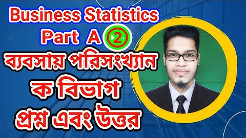 Business Statistics Part A class 2