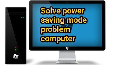 Solve power saving mode problem in computer by Srivadhan tech
