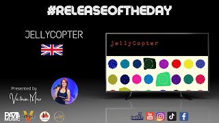 #releaseoftheday - JellyCopter (UK)