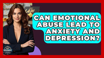 Can Emotional Abuse Lead To Anxiety And Depression? - Get Divorce Answers