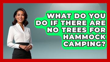 What Do You Do If There Are No Trees For Hammock Camping? - Exploring Campgrounds