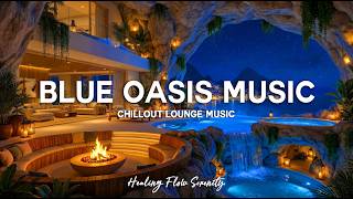 Premium Chillout Lounge Music 2026 🌊 Blue Oasis | Deep Ambient Escape &amp; Calm Night Vibes