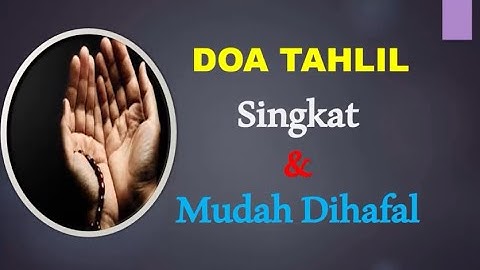 Doa Tahlil Singkat dan Mudah Dihafal