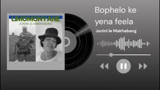 Bophelo ke yena feela Feat Jonini & Makhabang 
