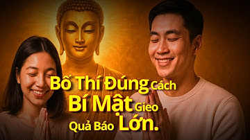 3 Cách Bố Thí Gặt Công Đức Vô Lượng. Bí Mật Về Bố Thí Theo Lời Phật Dạy Mà Ít Ai Biết.