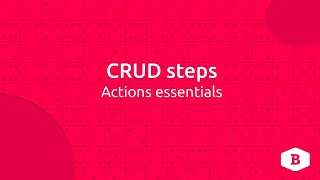 Action essentials - the CRUD steps