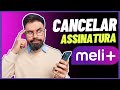 Como CANCELAR A ASSINATURA MELI  Pelo mercado livre