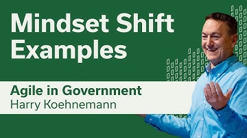 Government Examples of a Mindset Shift to Celebrating The Opportunities
