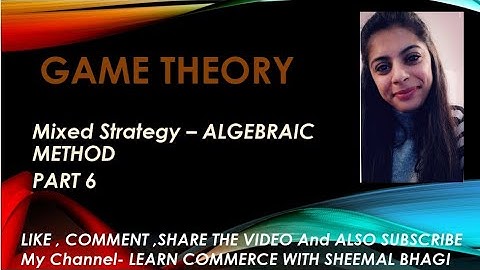 Game Theory- ALGEBRAIC METHOD(3*3) - MIXED STRATEGY