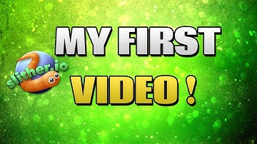 MY FIRST VIDEO! |  SLITHER.IO