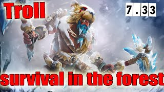 Dota 2 Survival In The Forest Troll Patch 7.33 04 -12.4