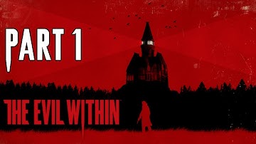 Evil Within - Part 1 - End Of World As We Know It
