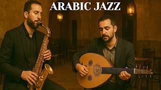 Arabic Jazz Nights | Soulful Oud & Saxophone Fusion