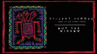 Video voorbeeld van "Violent Femmes - Out the Window (Official Audio)"