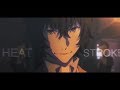 Dazai osamu  heat stroke amv