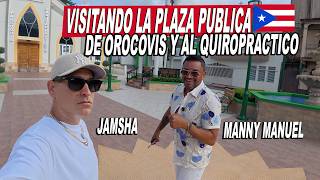 Visitamos La Plaza De Orocovis Y El Quiropráctico Con Manny Manuel Y Jamsha En Puerto Rico