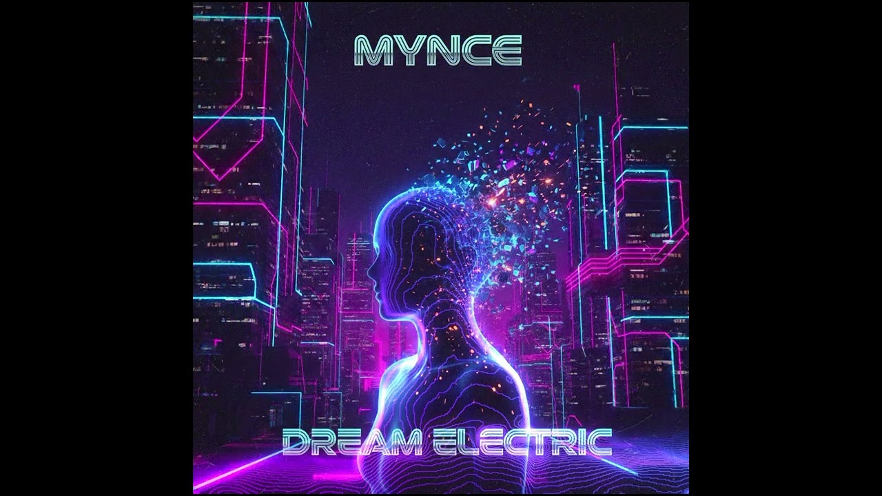 MYNCE - Dream Electric