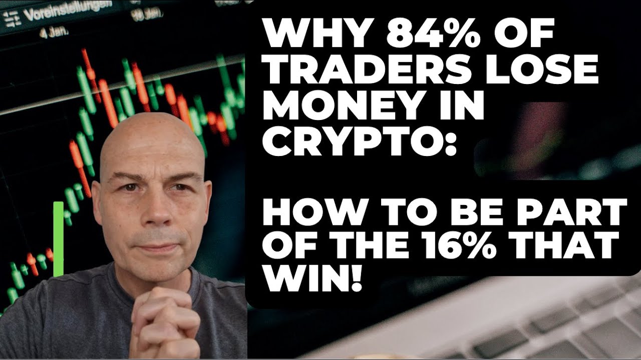 Why 84% of Traders Lose Money In Crypto How To Be Part Of The 16% That ...