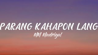 MM Madrigal - Parang Kahapon lang | Perfect for sadgirl/sadboy | (Lyric Video)