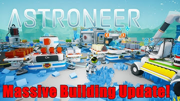 Astroneer S2E8 - New Update (2/22) - Massive Base Building Update!