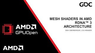 GDC 2024 - Mesh Shaders in AMD RDNA™ 3 Architecture