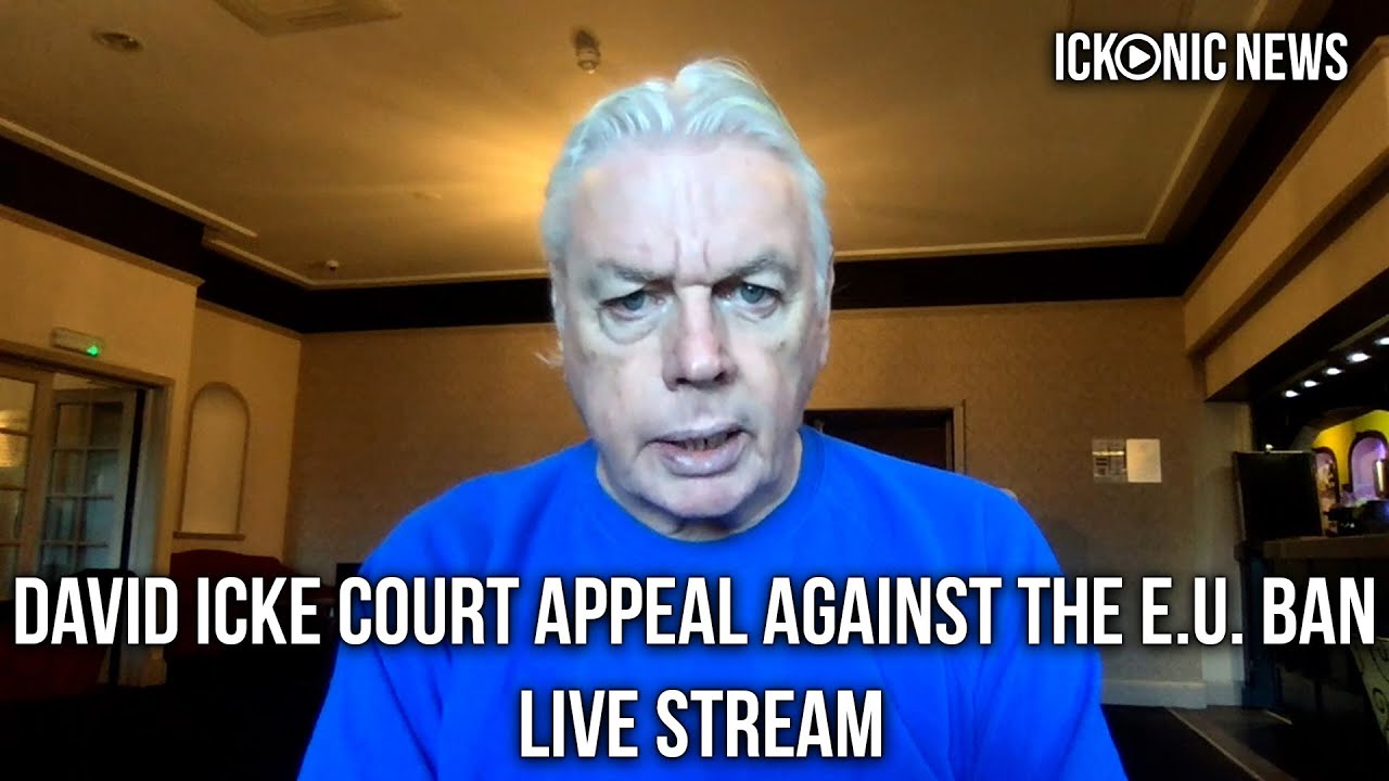 David Icke - Court appeal against EU ban - LIVE STREAM