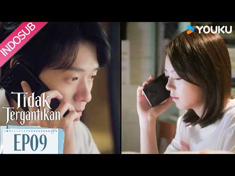 [EP09] Xu Chi menghindarinya, Ye Xinzhi khawatir | Tidak Tergantikan (Irreplaceable)